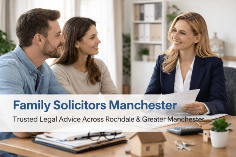 Family solicitors Manchester advising clients from Rochdale and Greater Manchester
